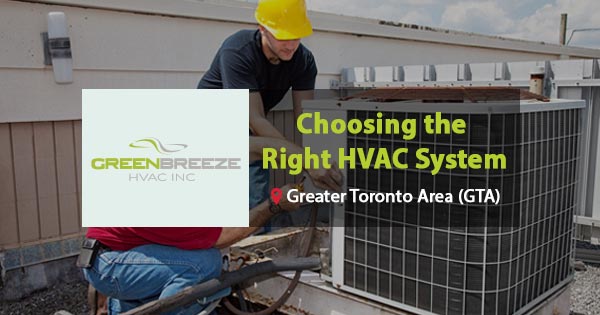 Choosing the right HVAC system for your Toronto home