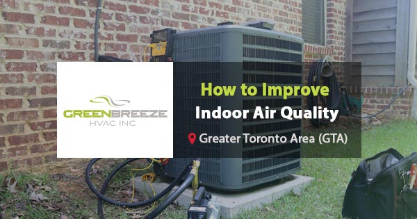 How to Improve Indoor Air Quality in Toronto?